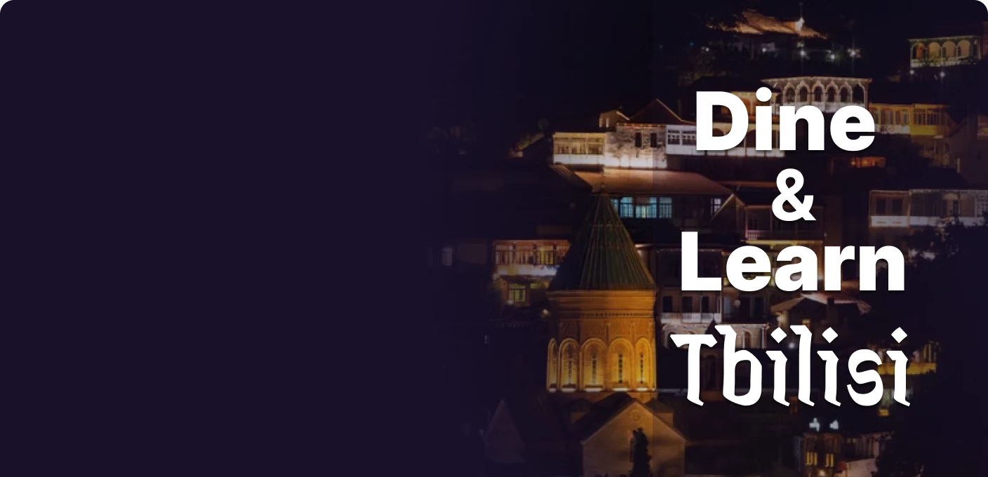 Dine & Learn Tbilisi